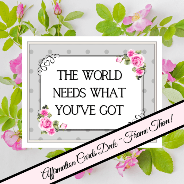 the world needs what you got-affirmataion card deck - frame them