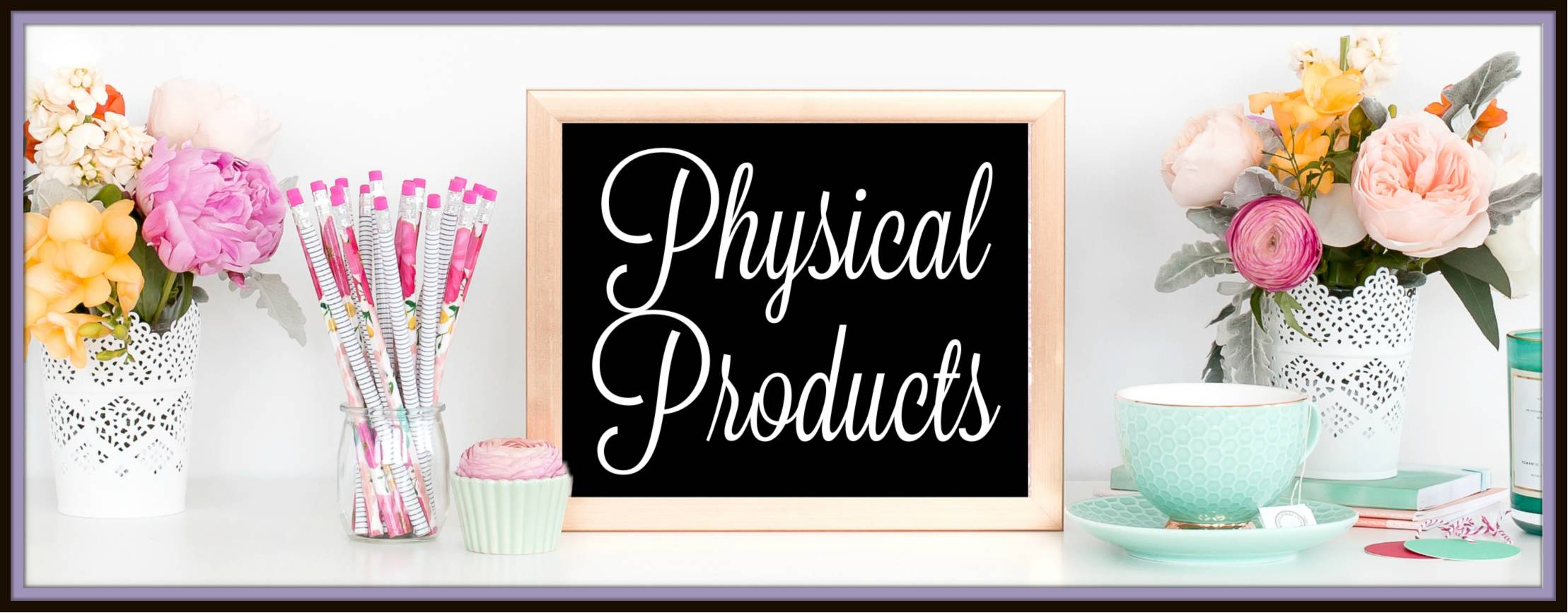 Physical Products